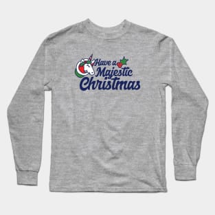 Have a MAJESTIC Christmas Long Sleeve T-Shirt